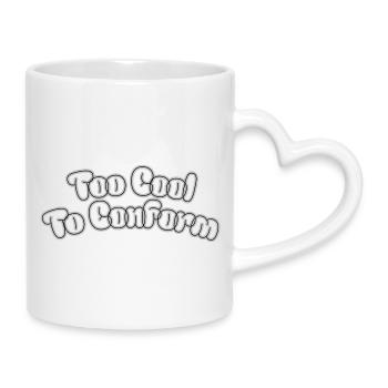 Trop cool pour se conformer – Lettrage statement - Mug avec anse en forme de cœur - blanc - Droite
