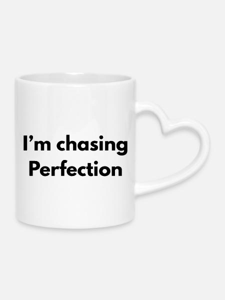 Im chasing perfection - Mug with Heart-Shaped Handle - white
