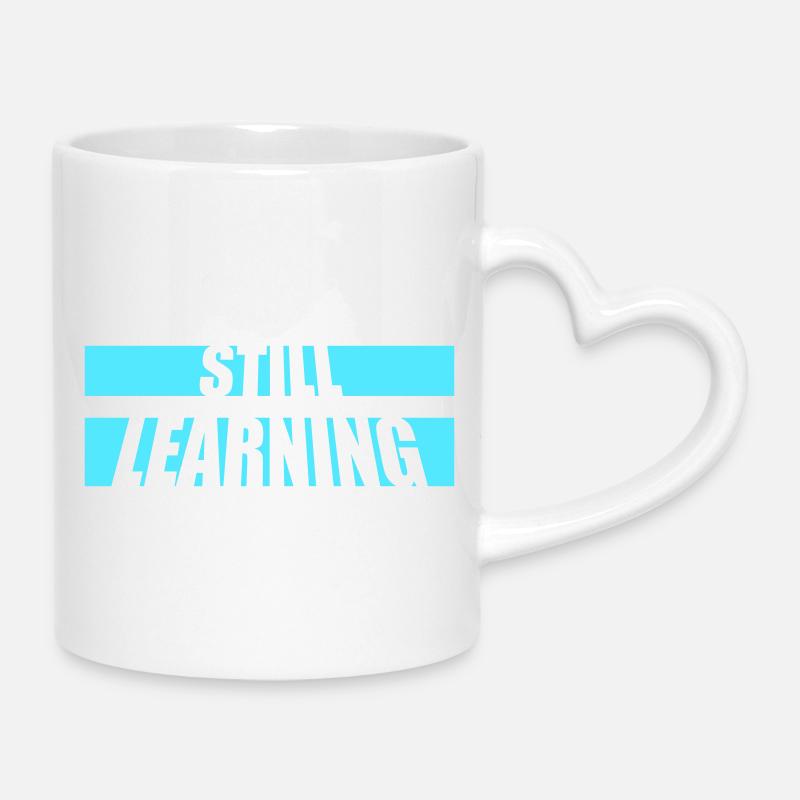Still Learning Growth Student Motivation Saying - Mug with Heart-Shaped Handle - white