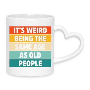 C’est bizarre d’avoir le même âge que les vieux rétro - Mug avec anse en forme de cœur - blanc - Droite
