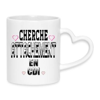 Cherche Attachement en CDI - Mug avec anse en forme de cœur - blanc - Droite
