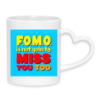 FOMO ne va pas vous manquer non plus - Mug avec anse en forme de cœur - blanc - Droite