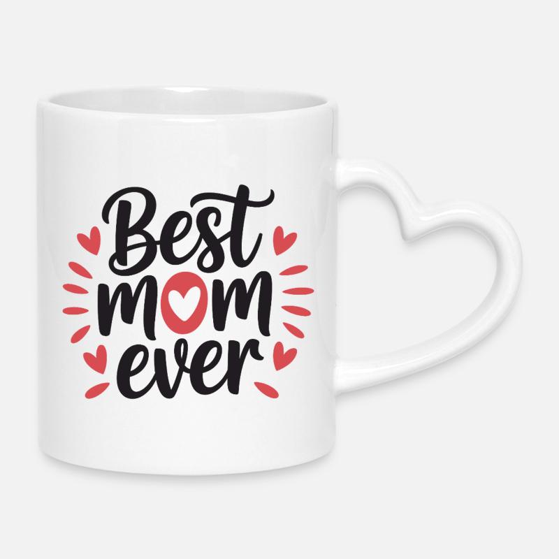 Best Mom Ever - Mug with Heart-Shaped Handle - white