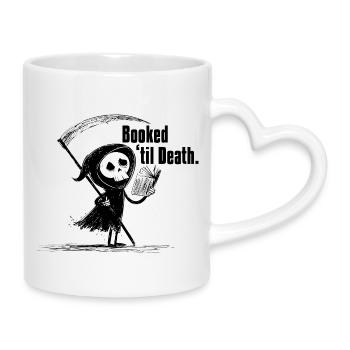Booked 'til Death | Funny Grim Reaper Reading - Mug with Heart-Shaped Handle - white - Right