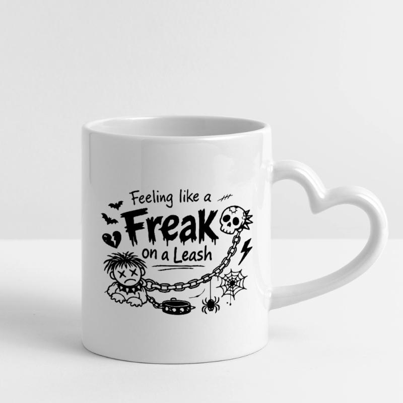 Feeling Like A Freak On A Leash Statement Mug with Heart-Shaped Handle