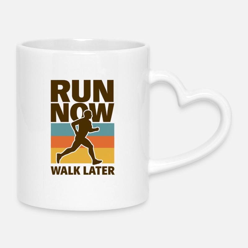 Courir maintenant Marcher plus tard - Mug avec anse en forme de cœur - blanc