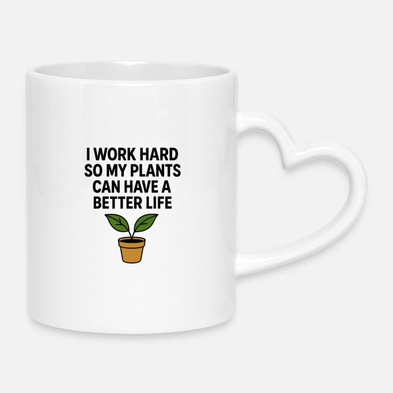 I work hard for better plants - Mug with Heart-Shaped Handle - white
