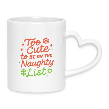 Trop mignonne pour figurer sur la Naughty List - Mug avec anse en forme de cœur - blanc - Droite