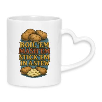 Boil Em Mash Em Eintopf Kartoffeln - Tasse mit Herzhenkel - Weiß - Rechts
