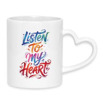 Listen To My Heart Colorful Text Painting Print - Tasse mit Herzhenkel - Weiß - Rechts