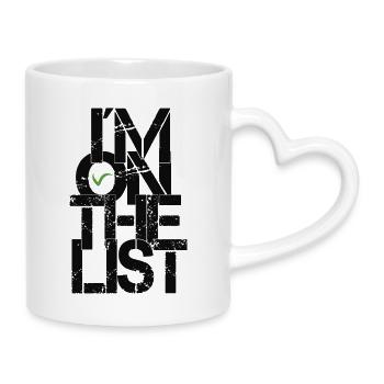 I'm on the List Typo mit grünem Haken - Tasse mit Herzhenkel - Weiß - Rechts