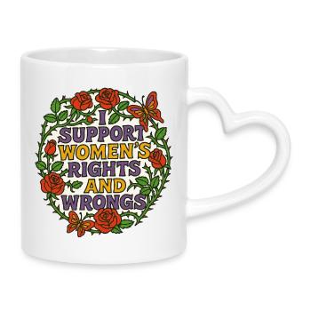 Ich unterstütze die Rechte und Unrechte der Frauen - Tasse mit Herzhenkel - Weiß - Rechts