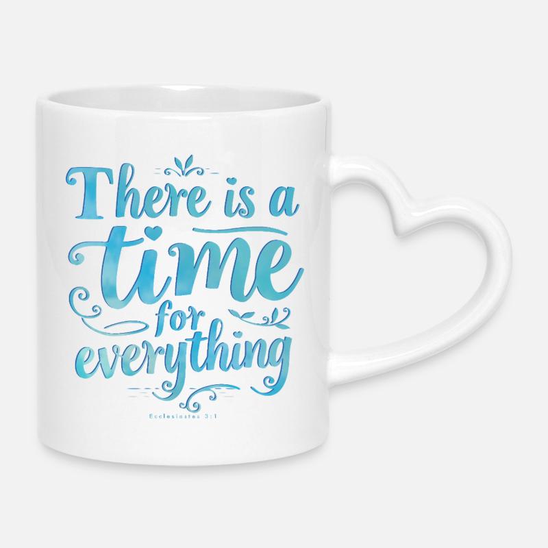 Il y a un temps pour tout - Mug avec anse en forme de cœur - blanc