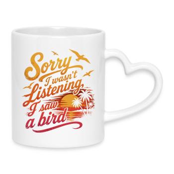 Entschuldigung, ich habe eine Vogel-Humor-Ornithologie gesehen - Tasse mit Herzhenkel - Weiß - Rechts