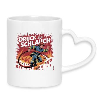  Druck Auf Schlauch Feuerwehr Spruch Einsatz - Tasse mit Herzhenkel - Weiß - Rechts