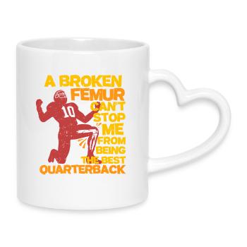Beinbruch Gebrochener Oberschenkel Quarterback - Tasse mit Herzhenkel - Weiß - Rechts