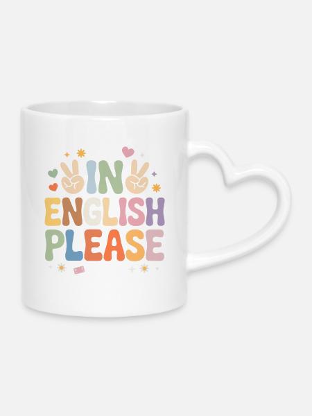 In English Please Englischlehrer Englischlehrerin - Tasse mit Herzhenkel - Weiß