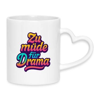 « Trop fatigué pour le drame - Chemise drôle » - Mug avec anse en forme de cœur - blanc - Droite