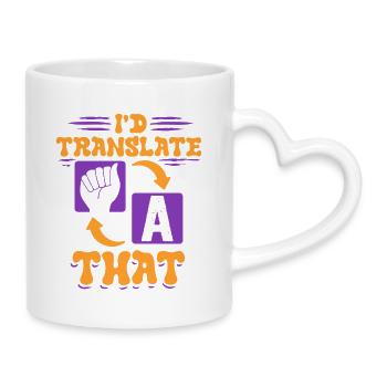 Interprète en langue des signes ASL Je traduirais ça - Mug avec anse en forme de cœur - blanc - Droite
