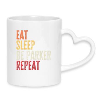 Eat Sleep Be Parker Repeat Retro Name - Mug with Heart-Shaped Handle - white - Right