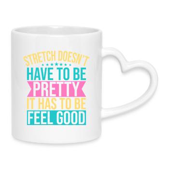 Yoga Stretch Doesn ́t Have To Be Pretty Funny Yoga - Mug with Heart-Shaped Handle - white - Right
