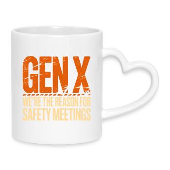 Gen X: Grund für Sicherheitsmeetings - Tasse mit Herzhenkel - Weiß - Rechts