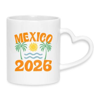 Mexiko 2026 - Tasse mit Herzhenkel - Weiß - Rechts