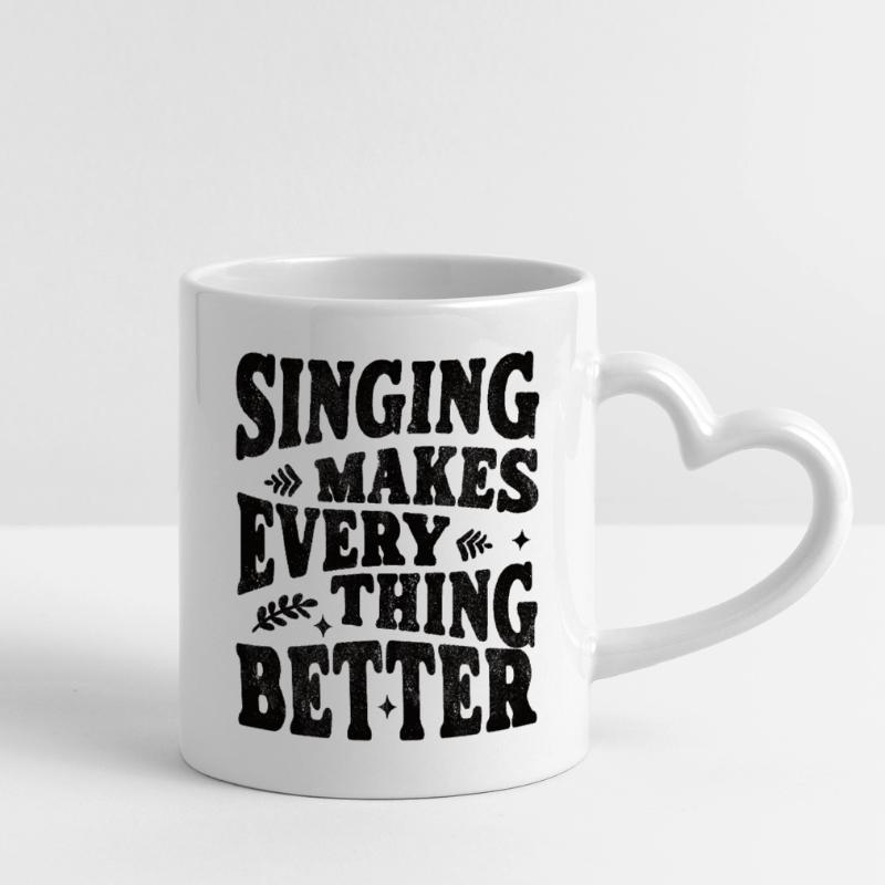Singing makes everything better - black Mug with Heart-Shaped Handle