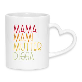 Mama Mami  Mutter Digga - Tasse mit Herzhenkel - Weiß - Rechts