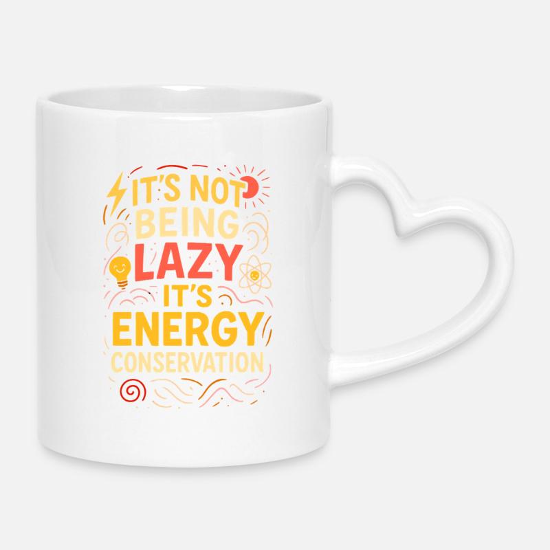 Energy Conservation Not Lazy - Mug with Heart-Shaped Handle - white