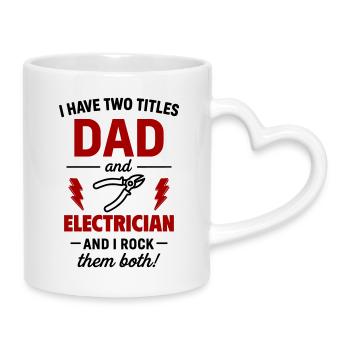 Papa und Elektriker – Ich rocke beide Titel - Tasse mit Herzhenkel - Weiß - Rechts
