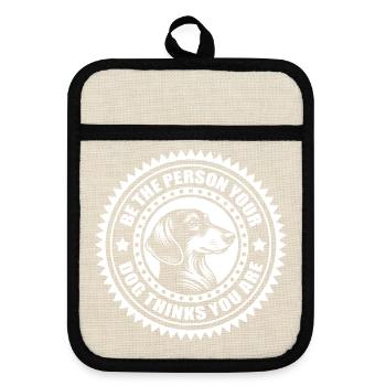 Dackel - Be the person your dog thinks you are - Pot holders with rubber back - linen/black  - Front