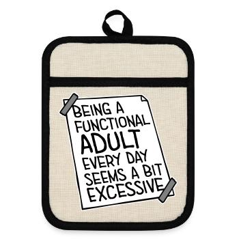 Being A Functional Adult Every Day Seems Excessive - Pot holders with rubber back - linen/black  - Front