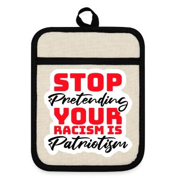 Arrêtez de faire semblant que votre racisme est une politique patriotique - Maniques avec dos en caoutchouc - lin/noir  - Devant