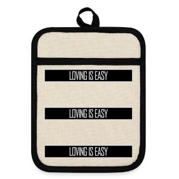 Loving Is Easy Inspirierend Romantisch Spruch Logo - Topflappen mit Gummirückseite - Leinen/Schwarz  - Vorne