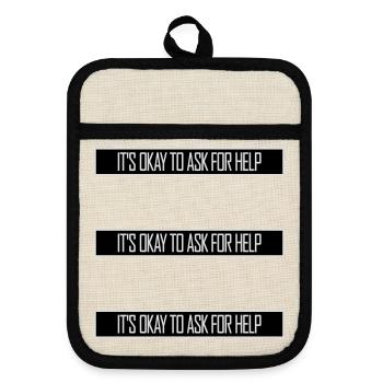 It's Okay To Ask For Help Help Questions Saying Logo - Pot holders with rubber back - linen/black  - Front