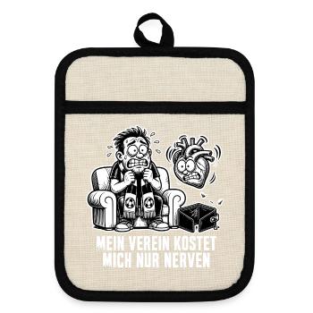 Mein Verein kostet mich nur Nerven – Fan Humor - Topflappen mit Gummirückseite - Leinen/Schwarz  - Vorne