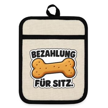 Bezahlung für Sitz – Leckerli - Topflappen mit Gummirückseite - Leinen/Schwarz  - Vorne