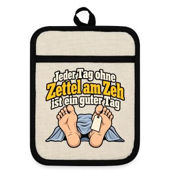 Zettel am Zeh – Schwarzer Humor - Topflappen mit Gummirückseite - Leinen/Schwarz  - Vorne