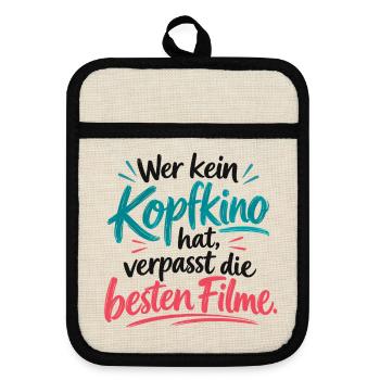 Wer kein Kopfkino hat verpasst die besten Filme - Topflappen mit Gummirückseite - Leinen/Schwarz  - Vorne