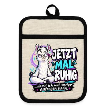 Jetzt Mal Ruhig Llama Spruch Lustig Ruhe Fun - Topflappen mit Gummirückseite - Leinen/Schwarz  - Vorne