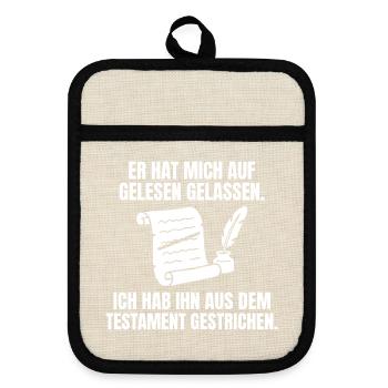 Ghosting Rache - Aus dem Testament gestrichen - Topflappen mit Gummirückseite - Leinen/Schwarz  - Vorne