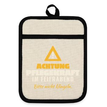 Achtung Pflegekraft Feierabend - Topflappen mit Gummirückseite - Leinen/Schwarz  - Vorne