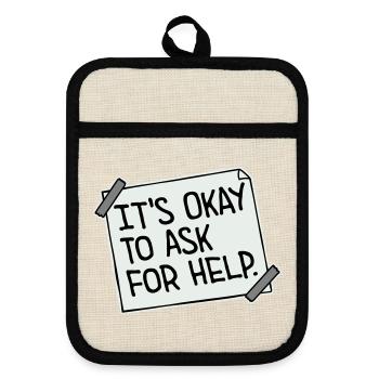 It's Okay To Ask For Help Hilfe Fragen Spruch Logo - Topflappen mit Gummirückseite - Leinen/Schwarz  - Vorne