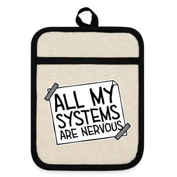 All My Systems Are Nervous Lustig Angst Nerd Logo - Topflappen mit Gummirückseite - Leinen/Schwarz  - Vorne