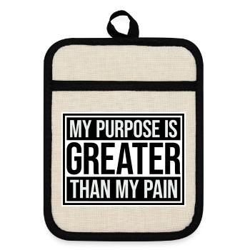 My Purpose Is Greater Than My Pain Meaning Quote Logo - Pot holders with rubber back - linen/black  - Front