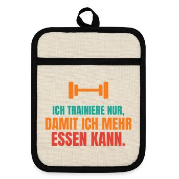 Ich trainiere nur, damit ich mehr essen kann - Topflappen mit Gummirückseite - Leinen/Schwarz  - Vorne