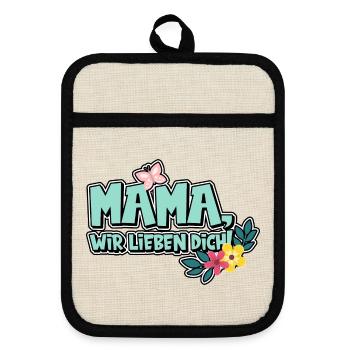 Mama, wir lieben dich! - Topflappen mit Gummirückseite - Leinen/Schwarz  - Vorne