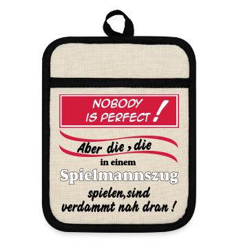 Fanfahrenzug, Spielmannszug,Nobody is perfect(25) - Topflappen mit Gummirückseite - Leinen/Schwarz  - Vorne