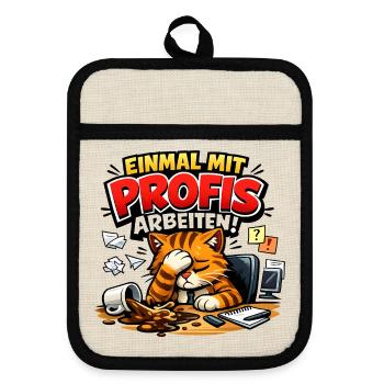 Einmal Mit Profis Arbeiten Sprüche Beruf - Topflappen mit Gummirückseite - Leinen/Schwarz  - Vorne